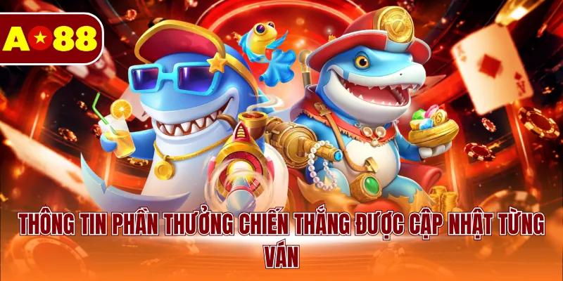 Thông tin phần thưởng chiến thắng được cập nhật từng ván